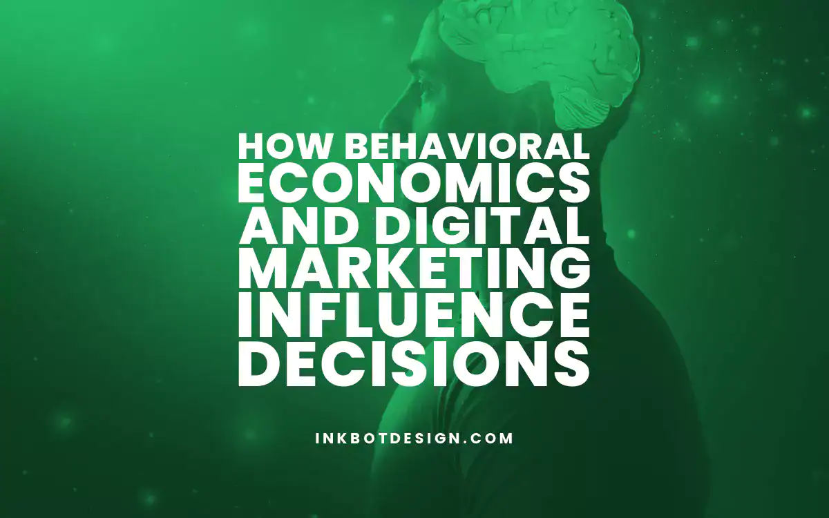 How Behavioural Economics And Digital Marketing Influence Decisions 2025