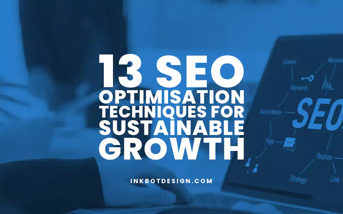 Seo Optimisation 13 Seo Optimisation Techniques For Sustainable Growth In 2025