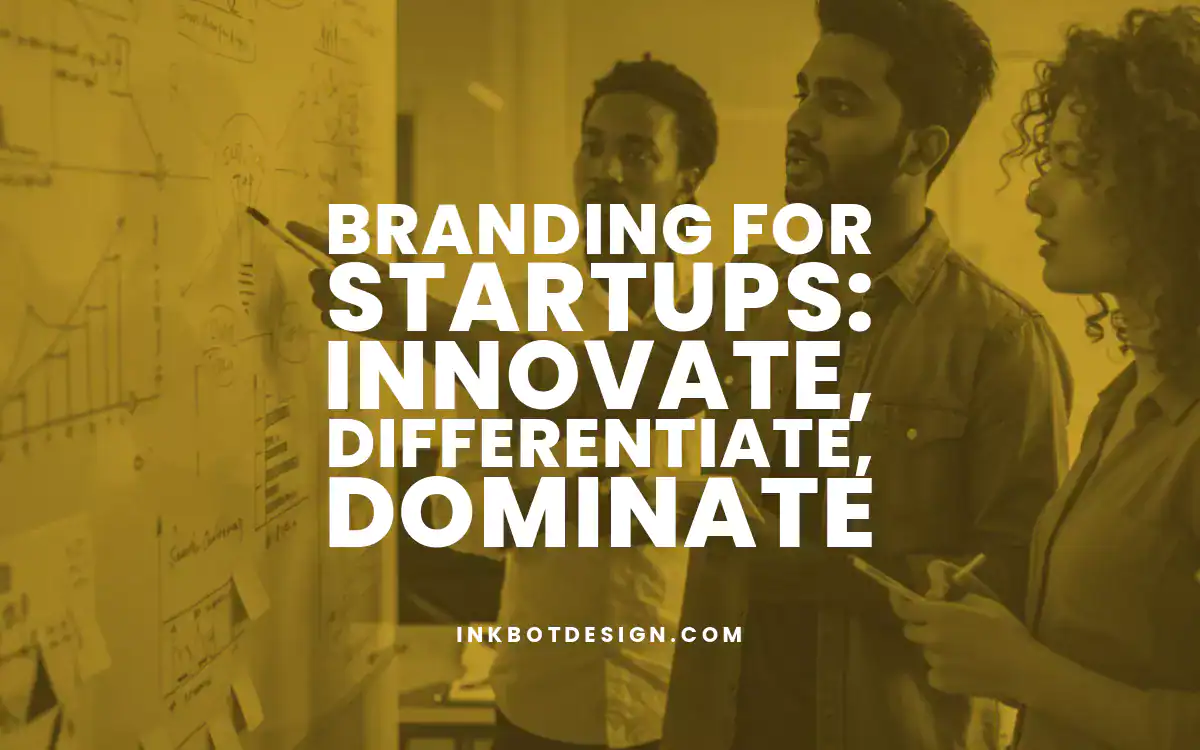 Branding For Startups Branding For Startups Innovate Differentiate Dominate In 2025