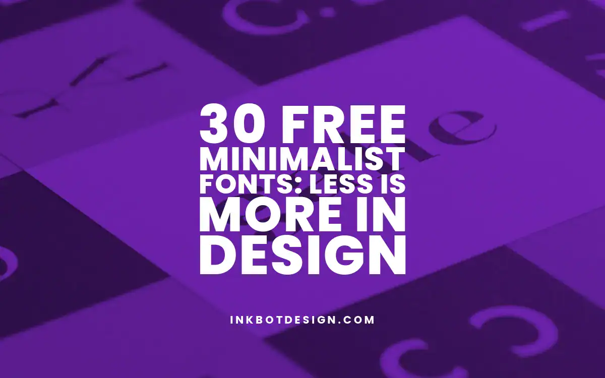 30 Free Minimalist Fonts Less Is More In Design 2025