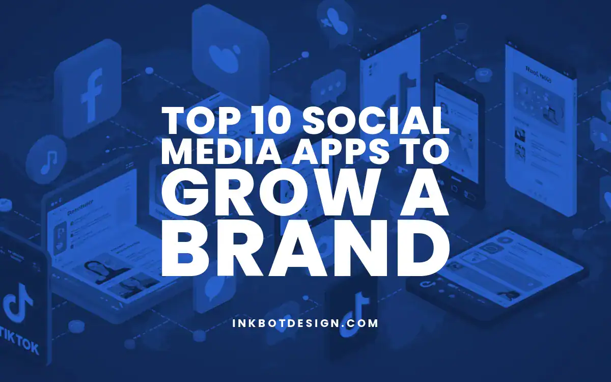 Top 10 Social Media Apps To Grow A Brand In 2025