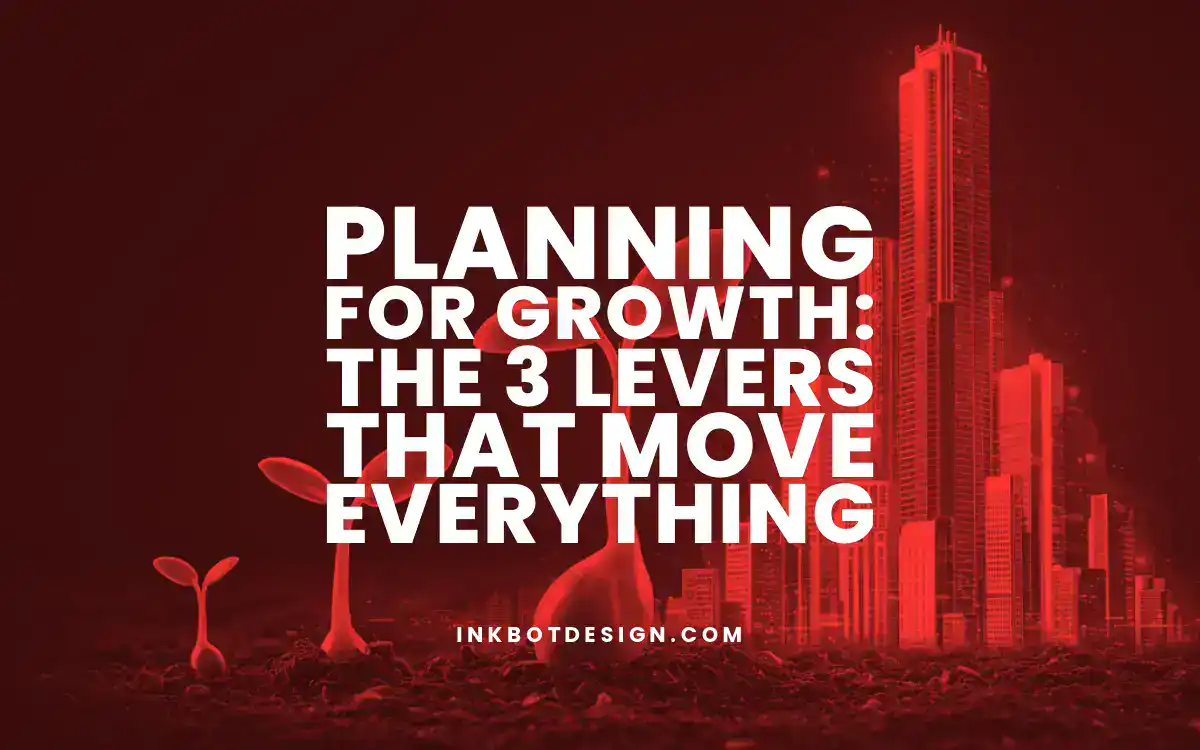 Planning for Growth: The 3 Levers That Move Everything