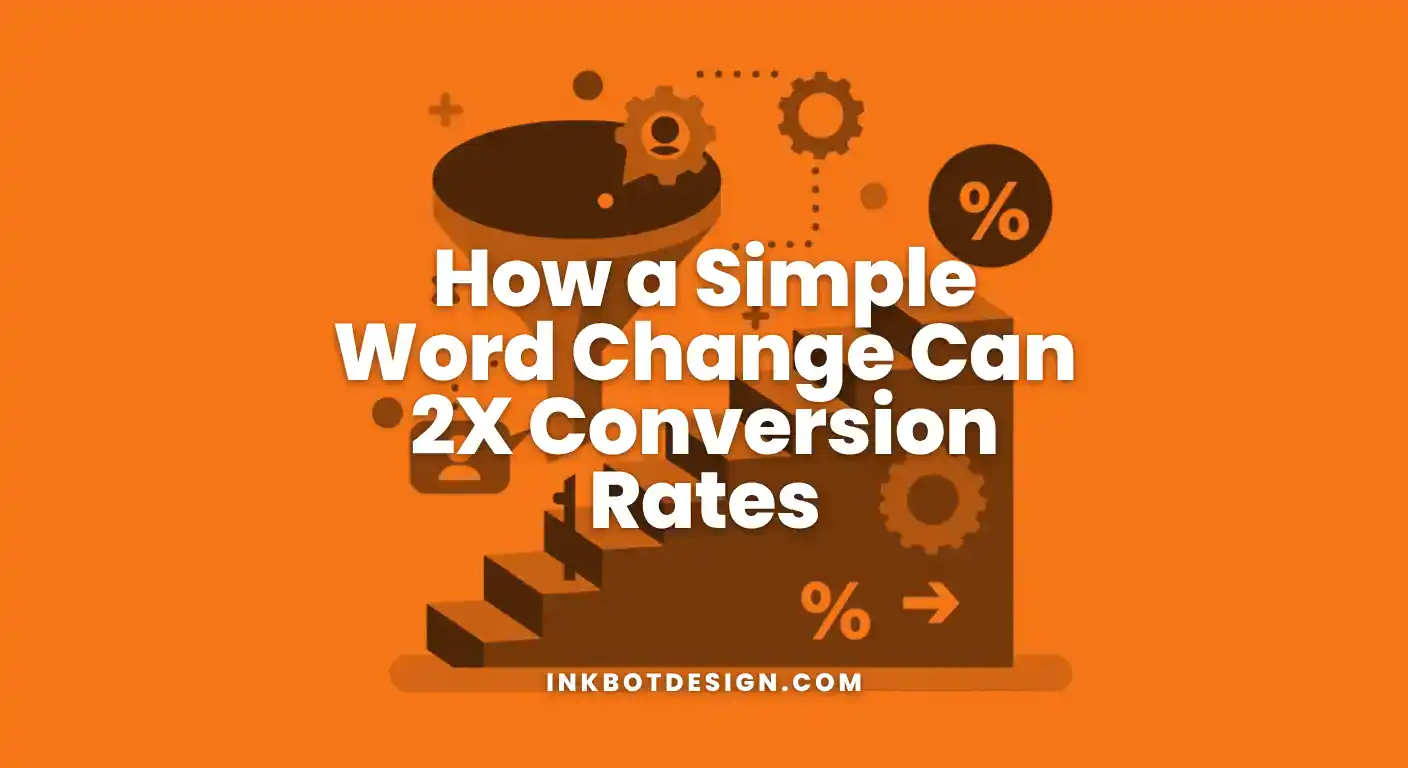 Simple Word Change How A Simple Word Change Can 2X Conversion Rates 2025