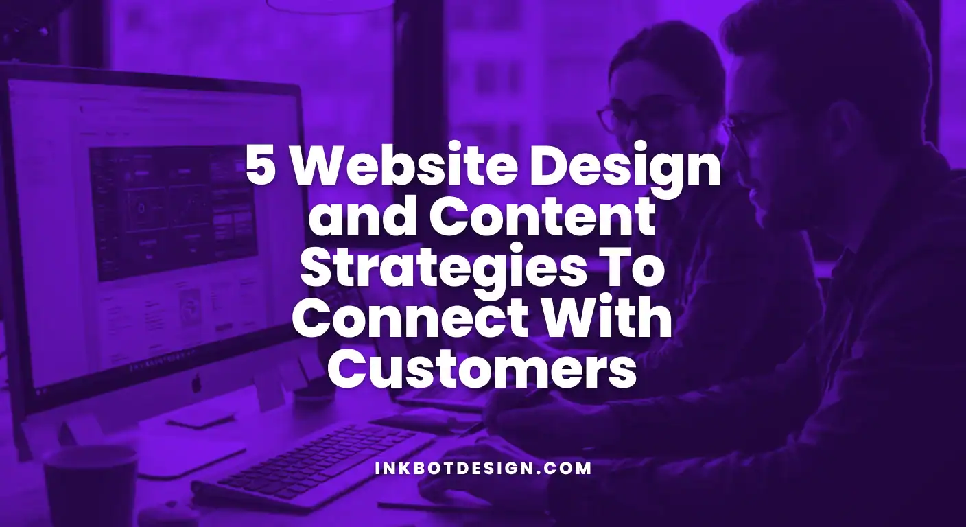 Website Design And Content 5 Website Design And Content Strategies To Connect With Customers 2025
