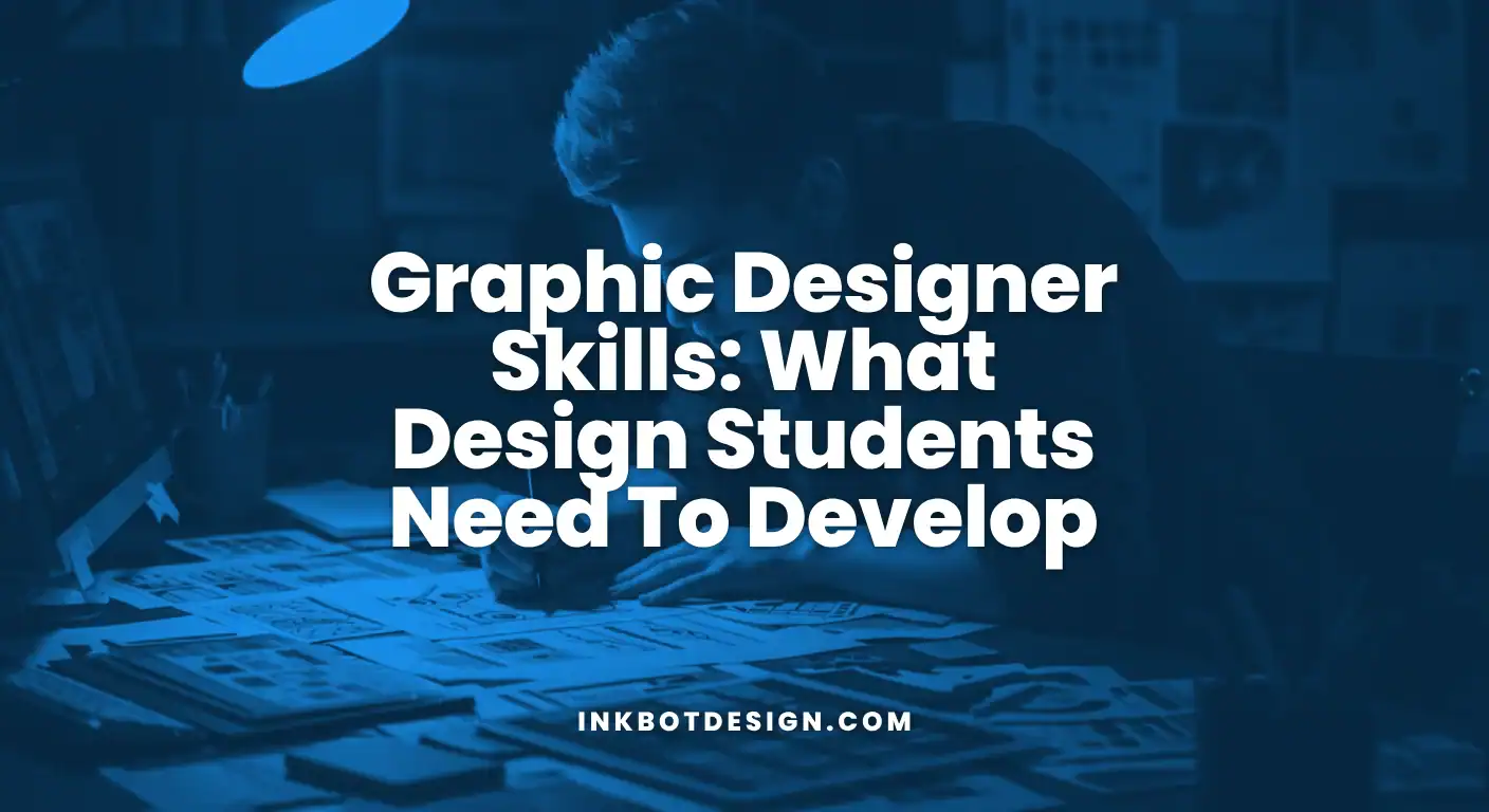 Graphic Designer Skills Graphic Designer Skills What Design Students Need To Develop 2025