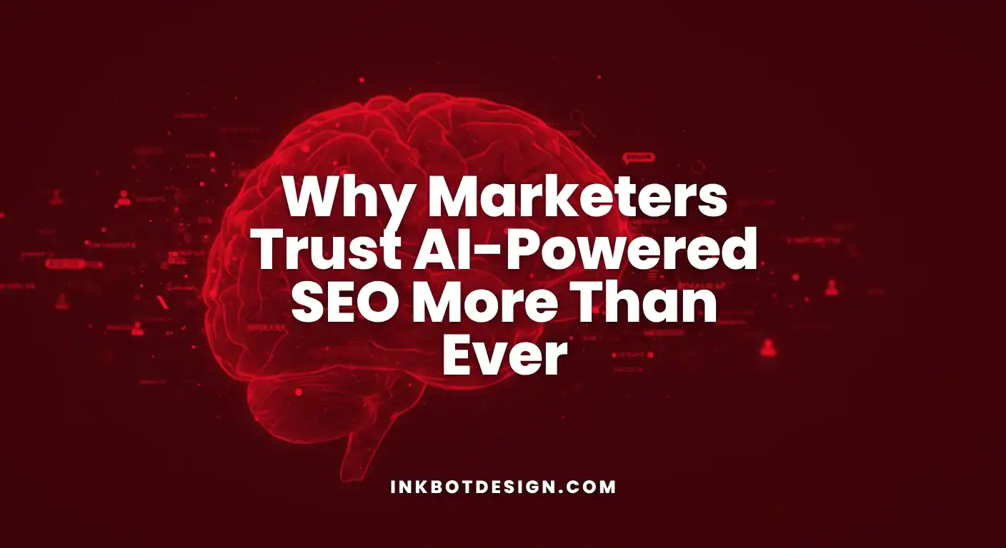 Why Marketers Trust Ai-Powered Seo More Than Ever 2025