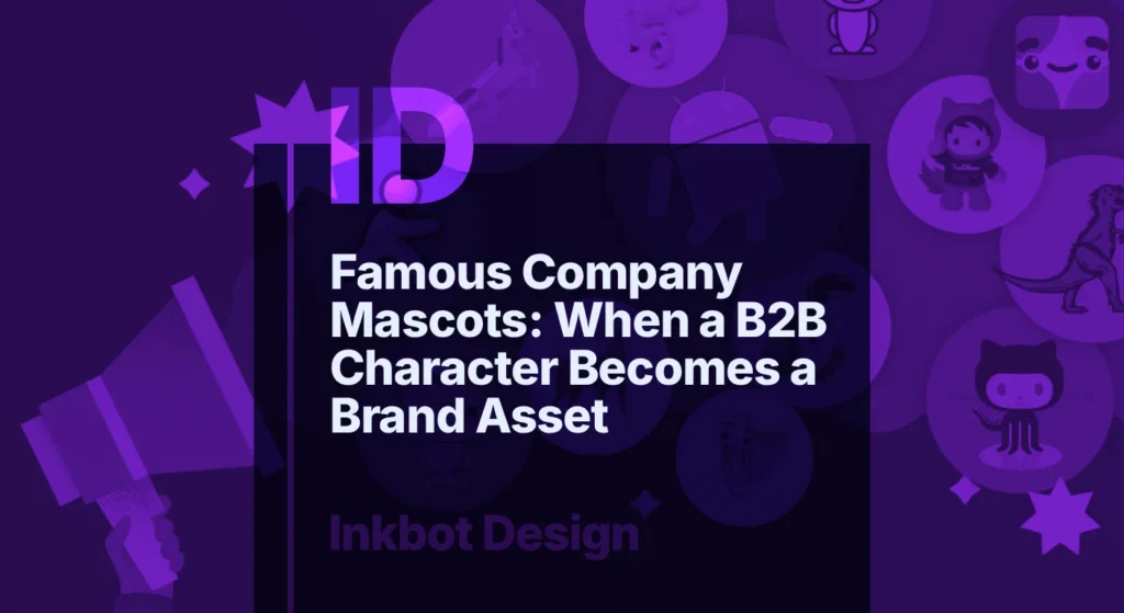 © 2026 Inkbot Design Famous Company Mascots: When A B2B Character Becomes A Brand Asset — Brand Identity &Amp;Amp; Design | Inkbot Design