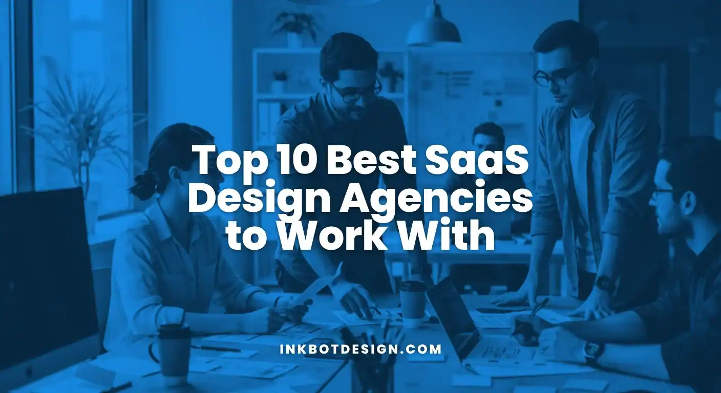 Saas Design Agencies Top 10 Best Saas Design Agencies To Work With 2025