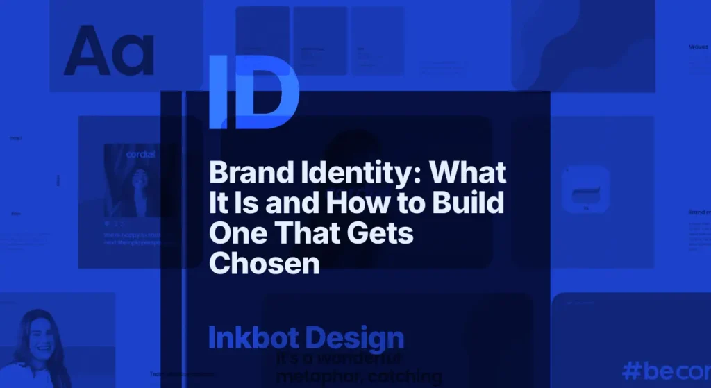 Brand Identity: What It Is And How To Build One That Gets Chosen — Brand Identity &Amp;Amp; Design | Inkbot Design