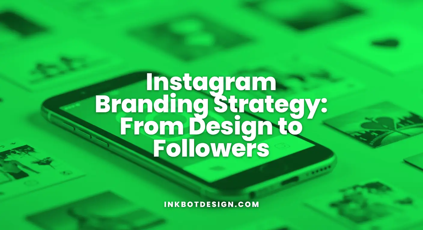 Instagram Branding Strategy From Design To Followers 2025