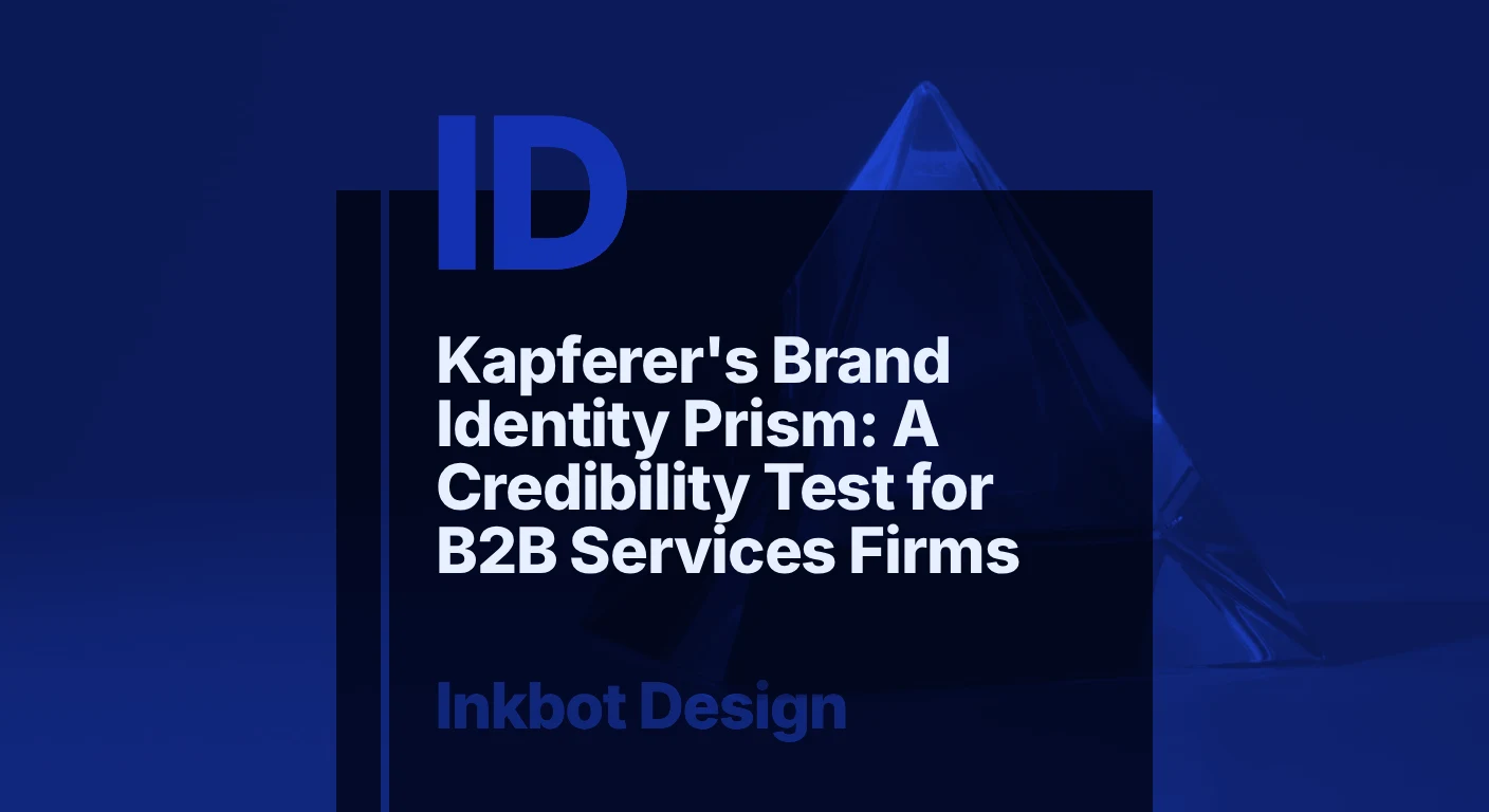 Kapferer'S Brand Identity Prism: A Credibility Test For B2B Services Firms — Brand Strategy | Inkbot Design