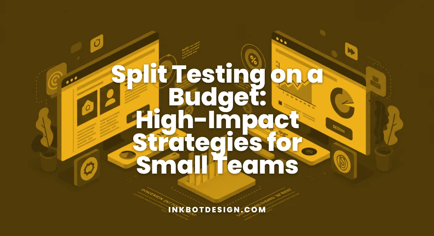 Split Testing On A Budget High Impact Strategies For Small Teams