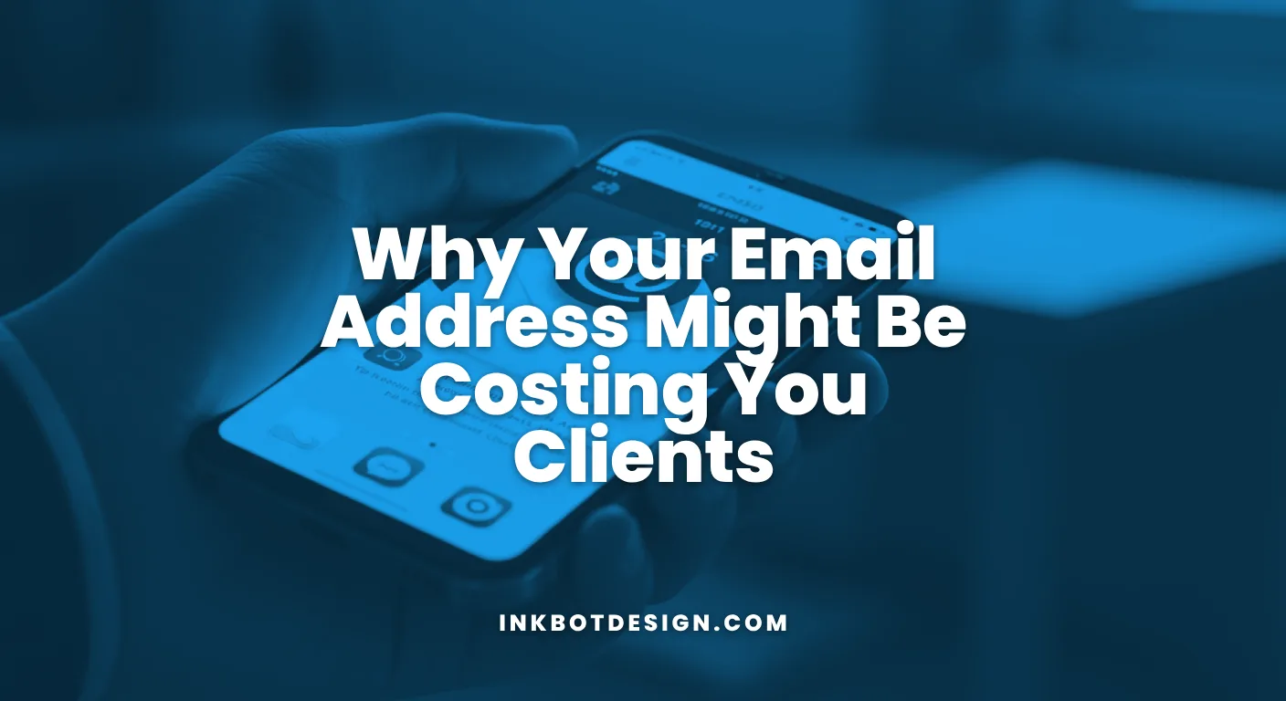 Why Your Email Address Might Be Costing You Clients 2026