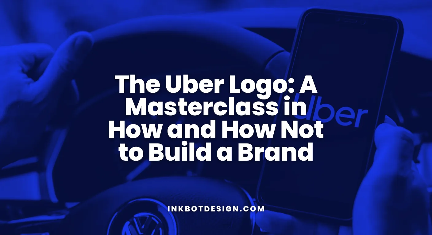 The Uber Logo A Masterclass In How And How Not To Build A Brand