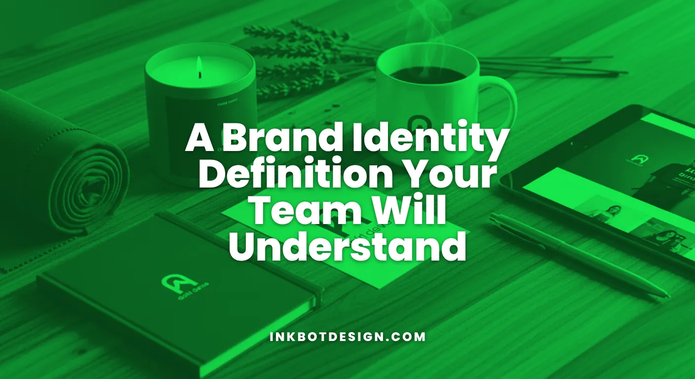 A Brand Identity Definition Your Team Will Understand