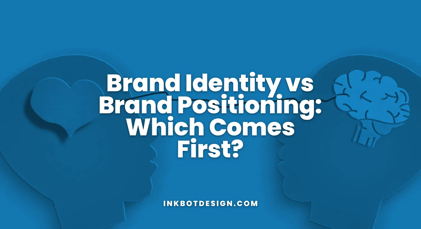 Brand Identity Vs Brand Positioning Which Comes First