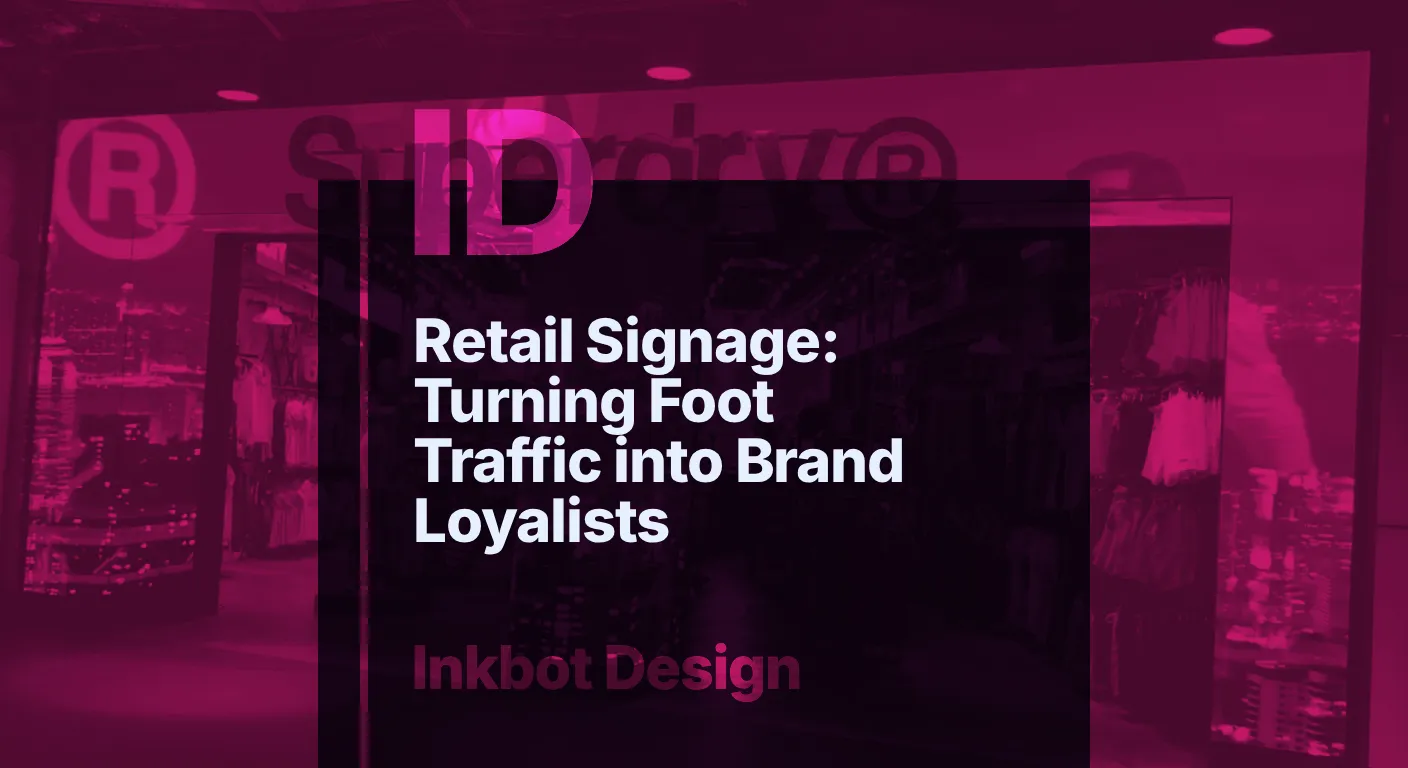Retail Signage Turning Foot Traffic Into Brand Loyalists - Brand Strategy &Amp; Positioning