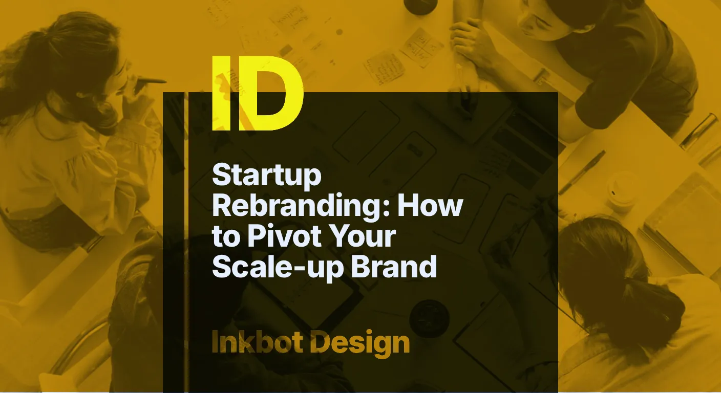 Startup Rebranding How To Pivot Your Scale Up Brand - Brand Strategy