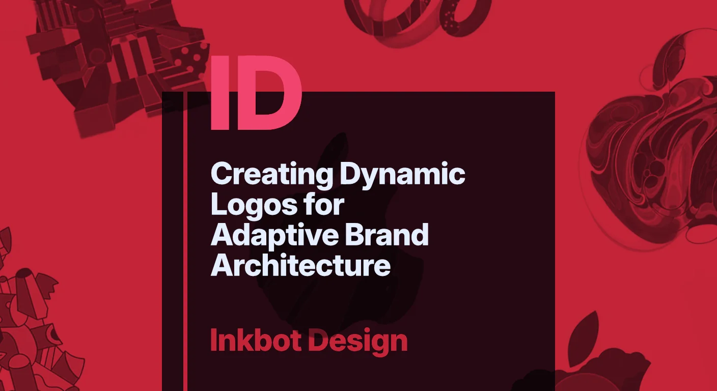 Creating Dynamic Logos For Adaptive Brand Architecture - Brand Strategy