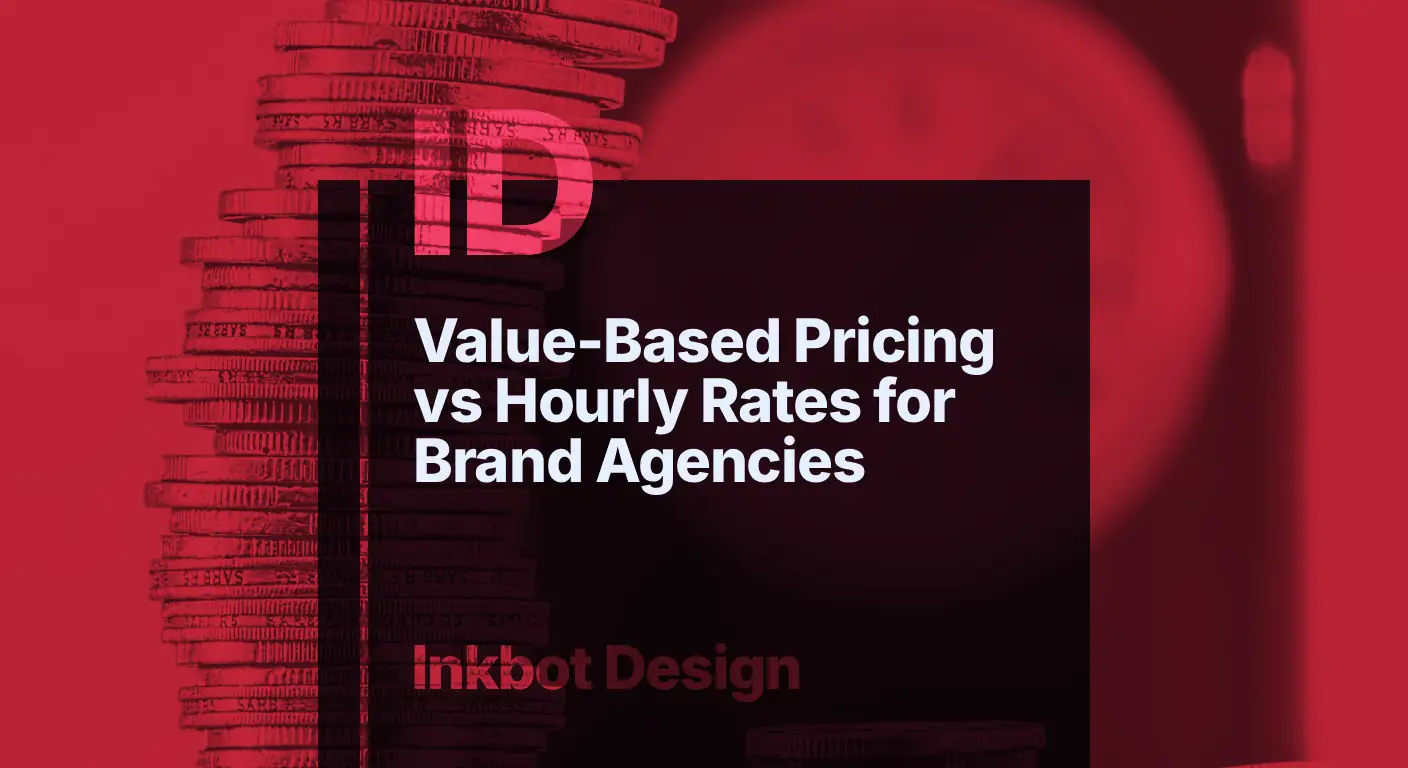 Value-Based Pricing Vs Hourly Rates For Brand Agencies - Brand Strategy