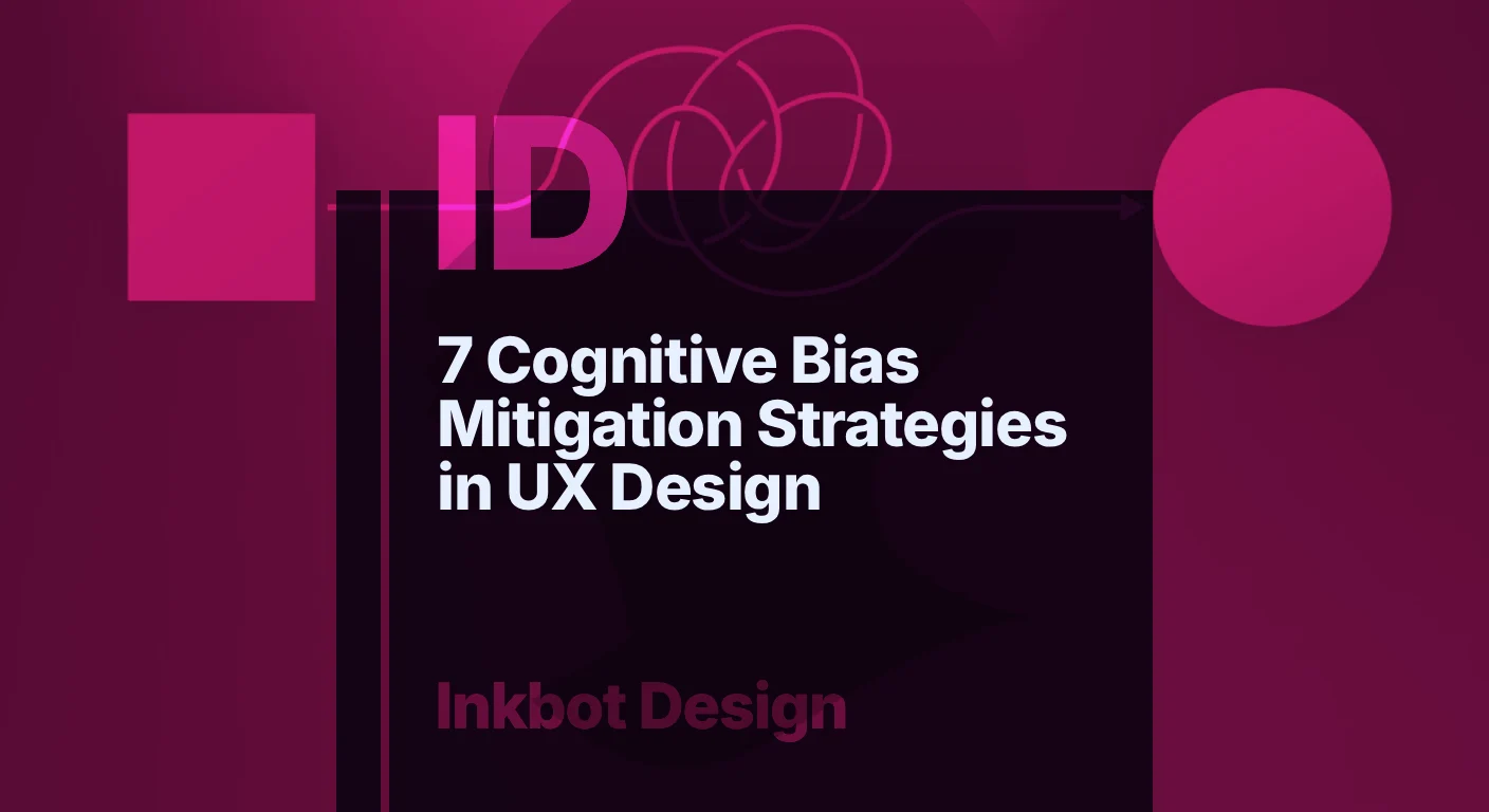 7 Cognitive Bias Mitigation Strategies In Ux Design — Brand Identity &Amp; Design | Inkbot Design