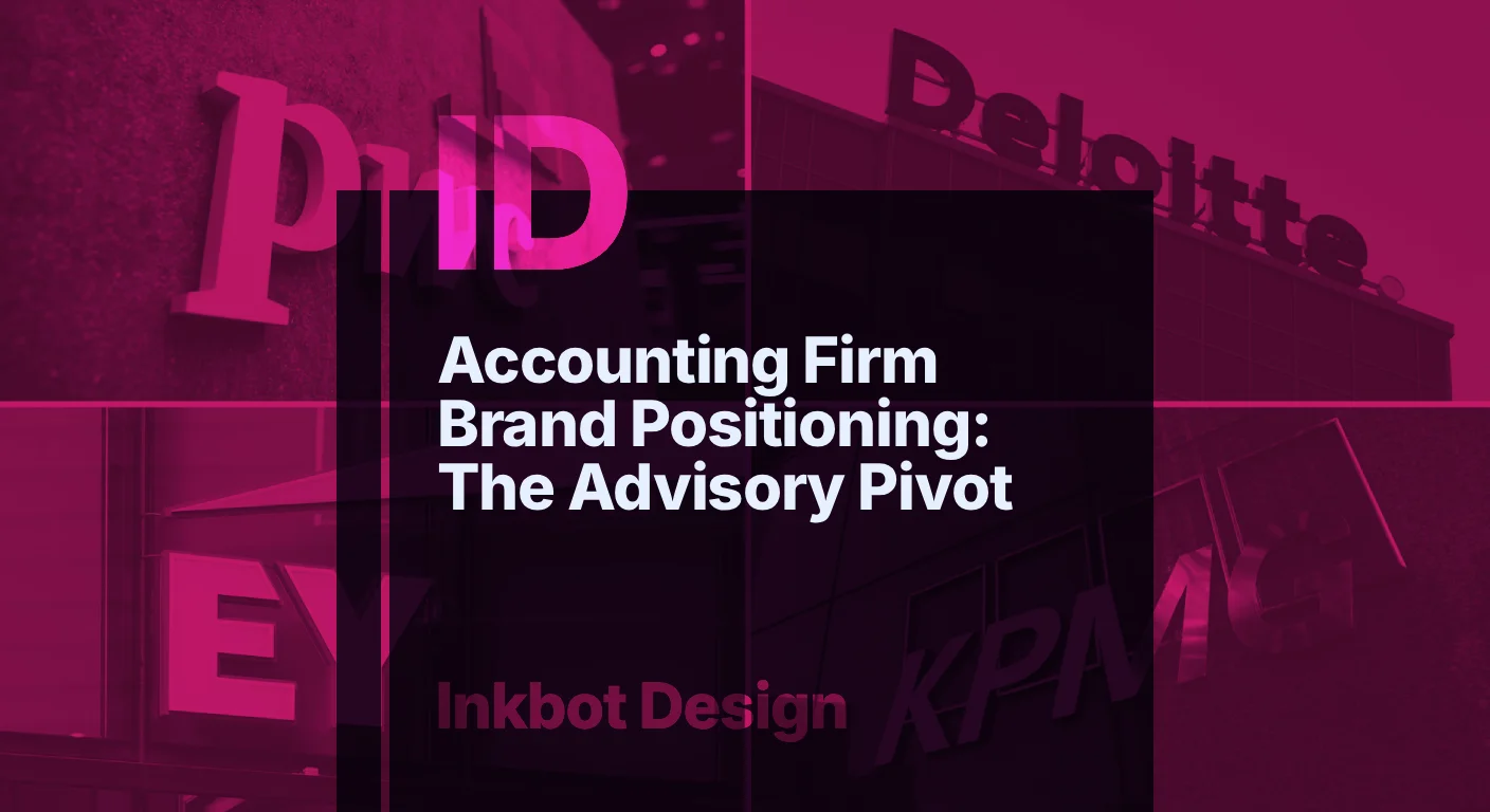 Accounting Firm Brand Positioning: The Advisory Pivot — Specialist Branding | Inkbot Design