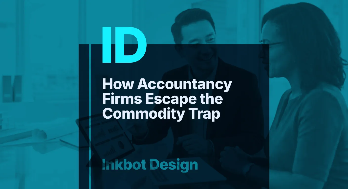 How Accountancy Firms Escape The Commodity Trap — Specialist Branding | Inkbot Design