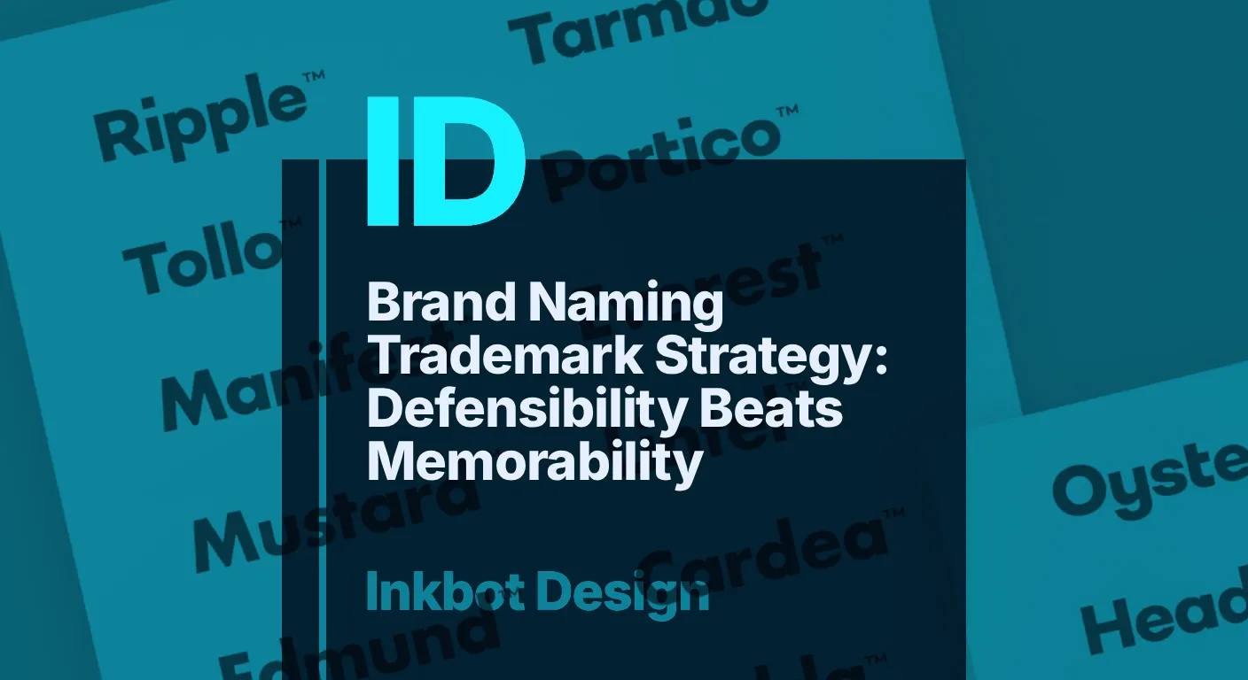 Brand Naming Trademark Strategy: Defensibility Beats Memorability — Brand Strategy | Inkbot Design