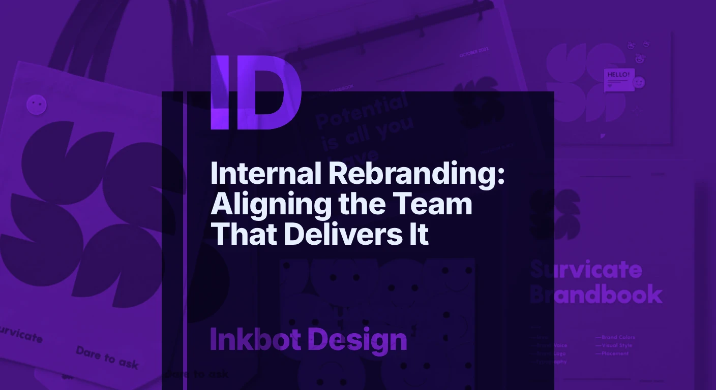 Internal Rebranding: How To Make A New Brand Actually Change How Your Firm Behaves — Brand Strategy | Inkbot Design