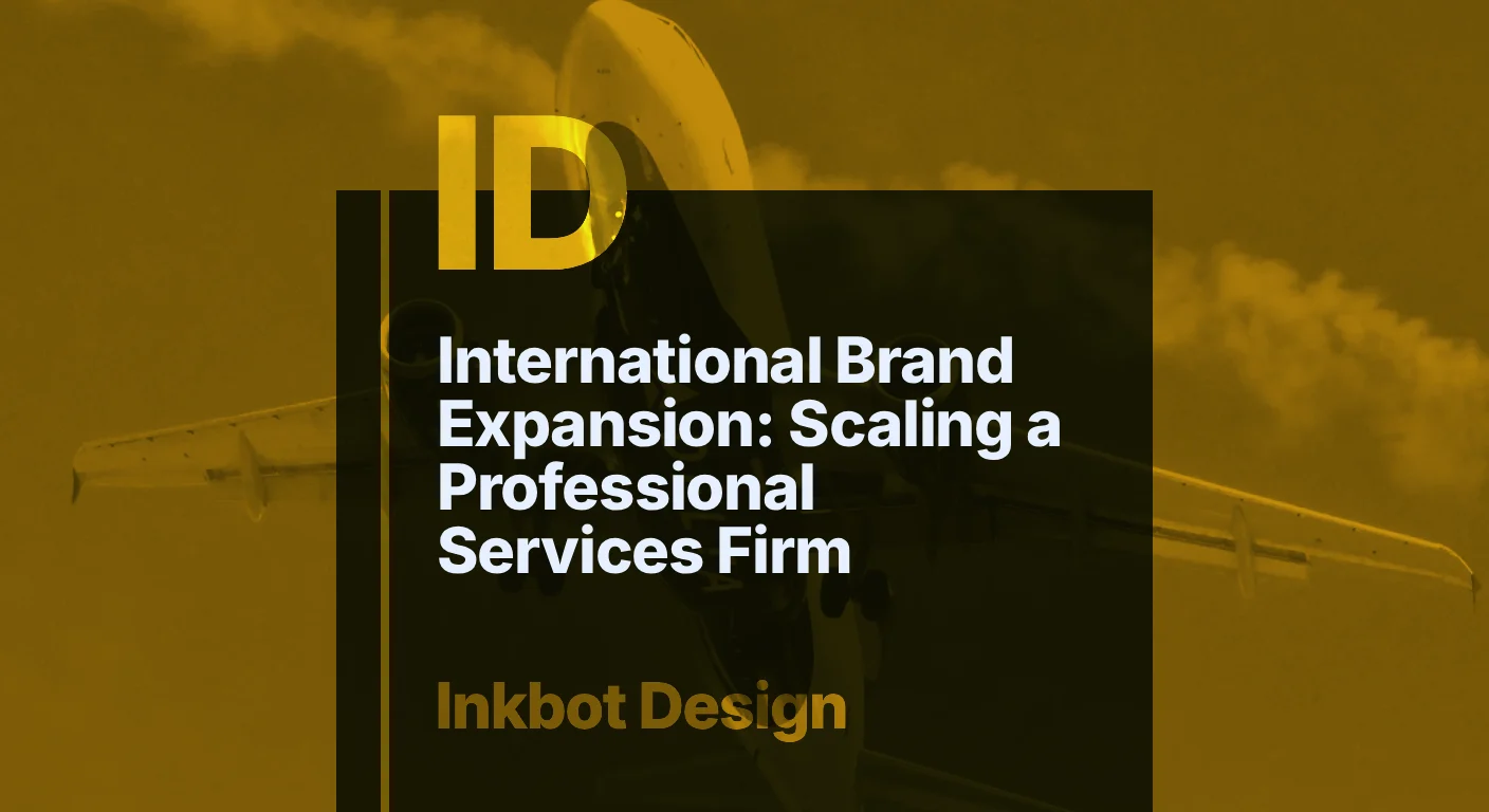 International Brand Expansion: Scaling A Professional Services Firm — Brand Strategy | Inkbot Design