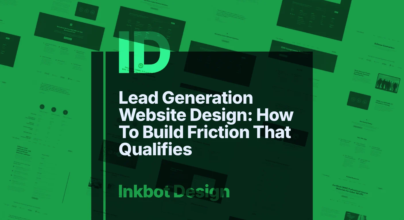 Lead Generation Website Design: How To Build Friction That Qualifies — Digital Brand Experience | Inkbot Design