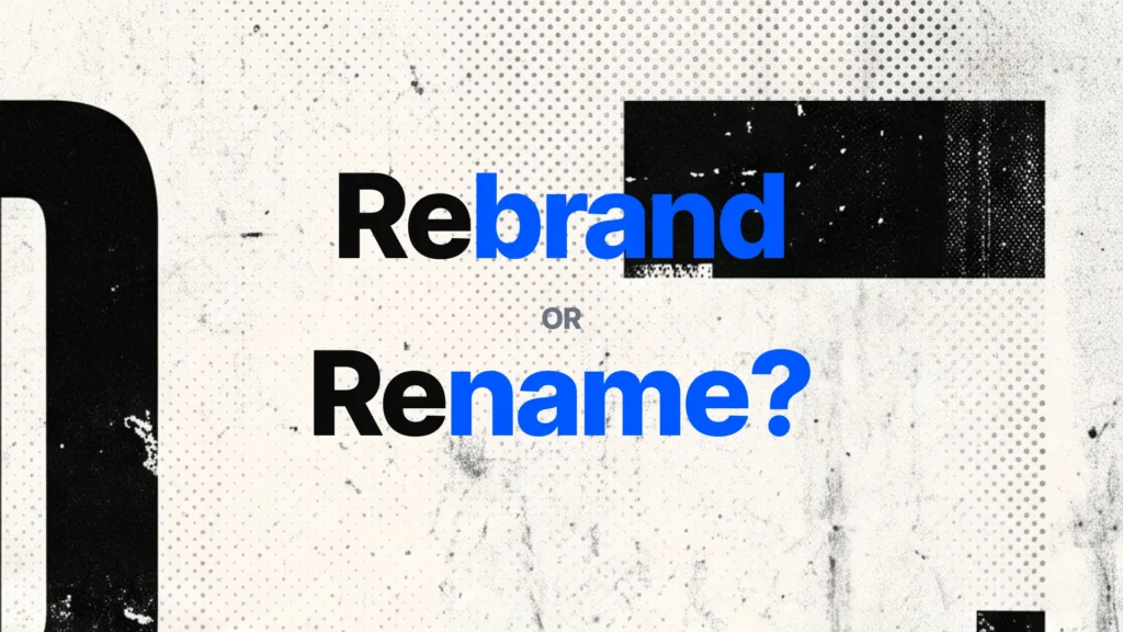 Rebranding Vs Renaming Rebrand Or Rename Guide For Professional Businesses
