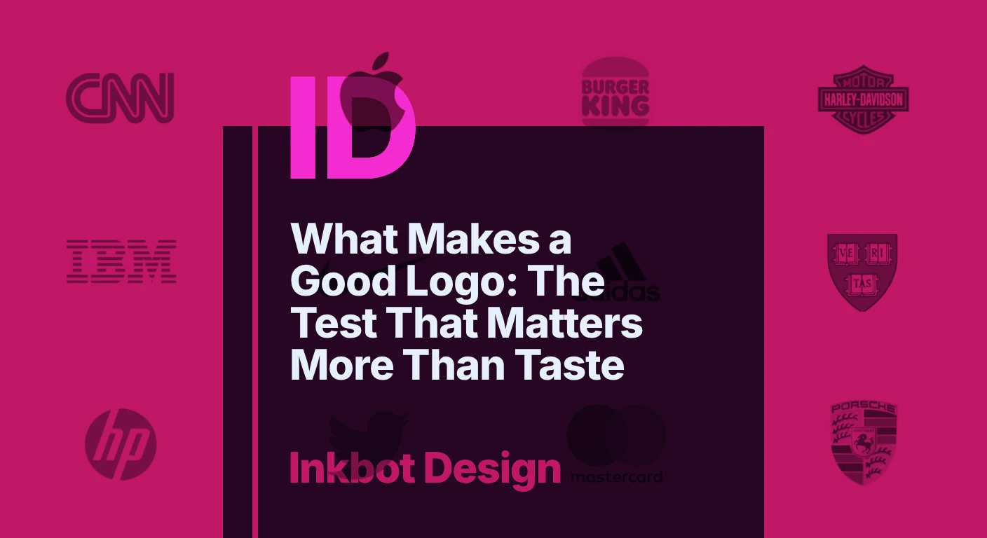 What Makes A Good Logo: The Test That Matters More Than Taste — Brand Identity &Amp; Design | Inkbot Design