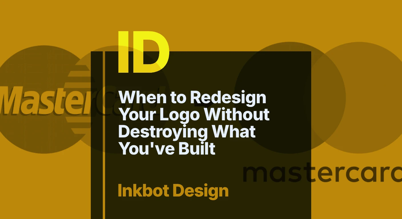 When To Redesign Your Logo Without Destroying What You'Ve Built — Brand Identity &Amp; Design | Inkbot Design