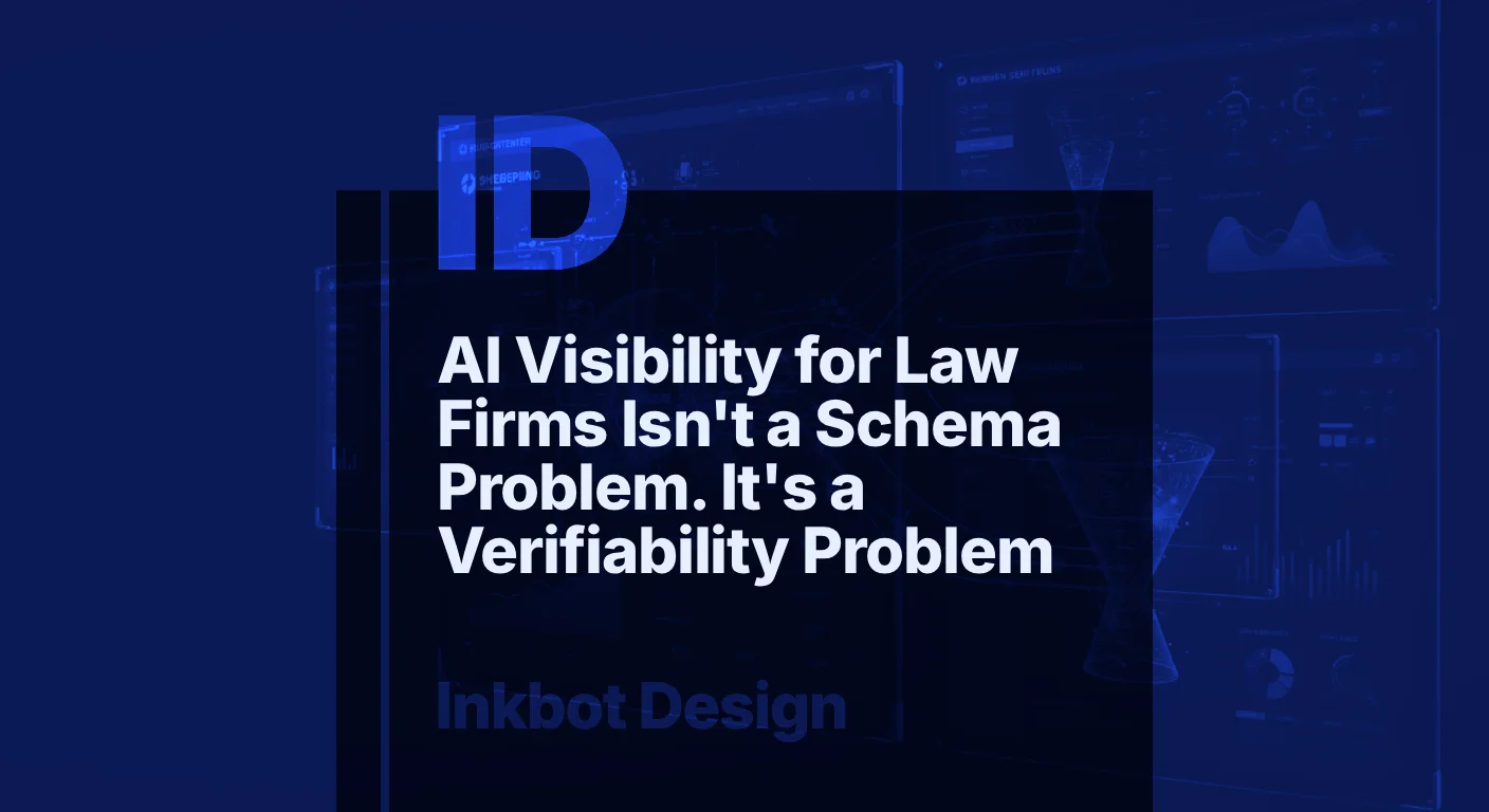 Ai Visibility For Law Firms Isn'T A Schema Problem. It'S A Verifiability Problem — Digital Brand Experience | Inkbot Design