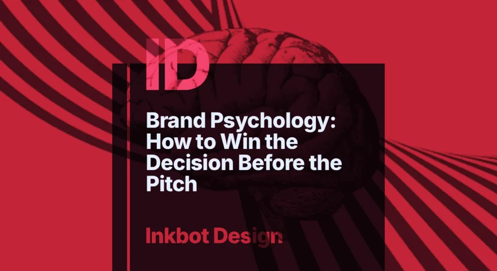 Brand Psychology: How To Win The Decision Before The Pitch — Brand Strategy | Inkbot Design