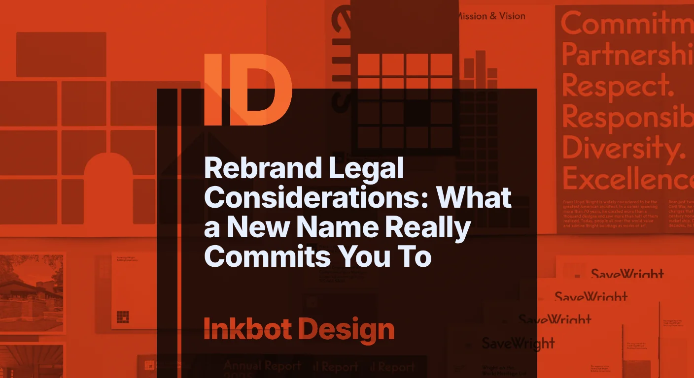 Rebrand Legal Considerations: What A New Name Really Commits You To — Brand Insights | Inkbot Design