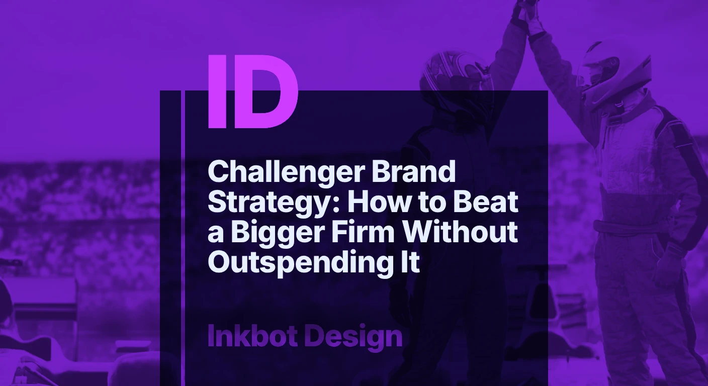 Challenger Brand Strategy: How To Beat A Bigger Firm Without Outspending It — Brand Strategy | Inkbot Design