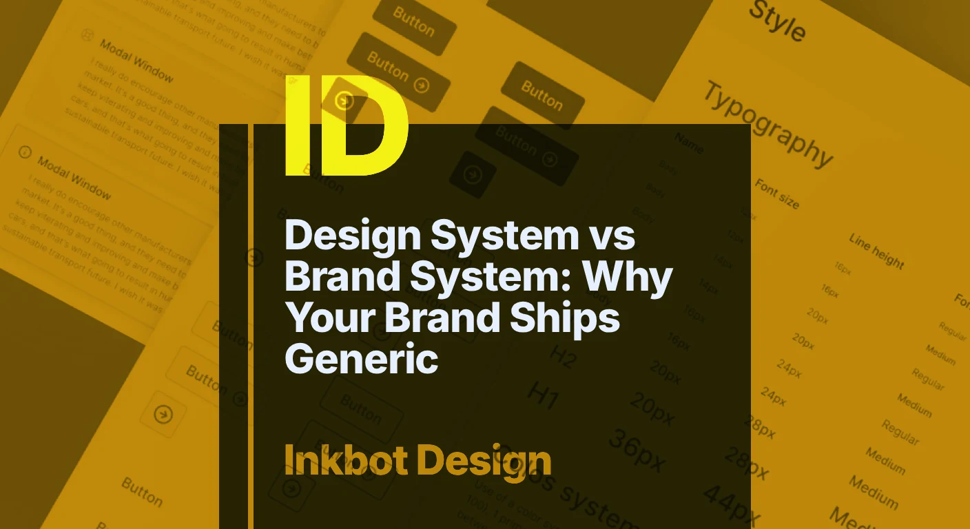 Design System Vs Brand System: Why Your Brand Ships Generic — Brand Insights | Inkbot Design