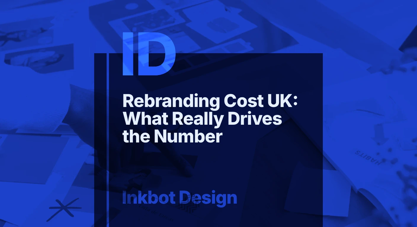 Rebranding Cost Uk: What Really Drives The Number — Brand Insights | Inkbot Design