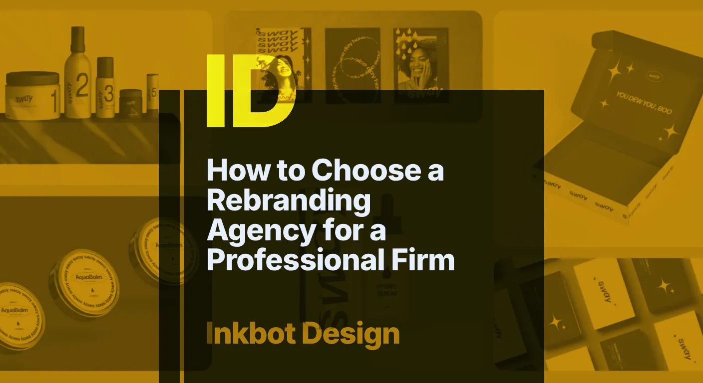 How To Choose A Rebranding Agency For A Professional Firm — Brand Insights | Inkbot Design
