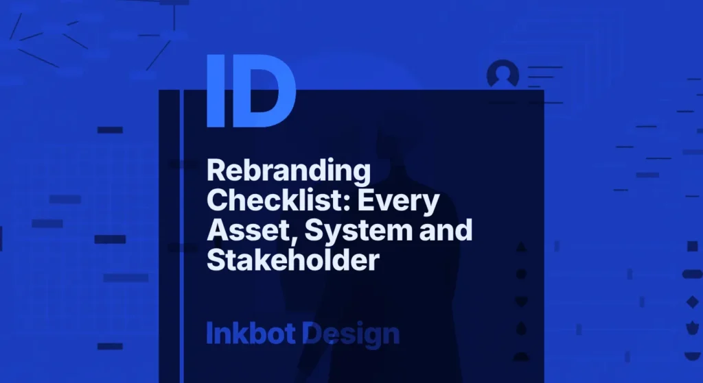Rebranding Checklist: Every Asset, System And Stakeholder — Brand Strategy | Inkbot Design